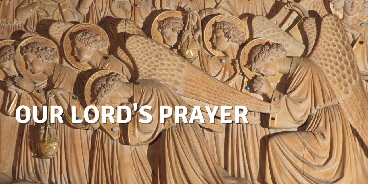 Our Lord’s Prayer